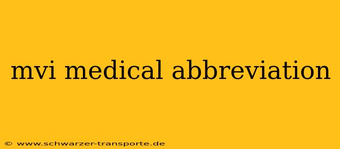 mvi medical abbreviation