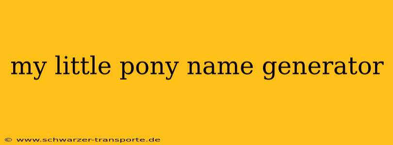 my little pony name generator