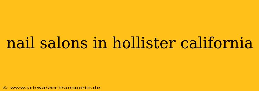 nail salons in hollister california