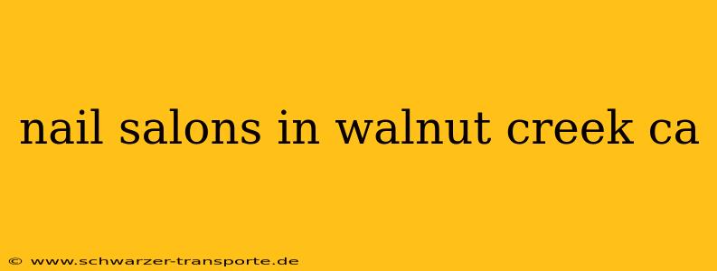 nail salons in walnut creek ca