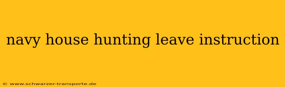navy house hunting leave instruction