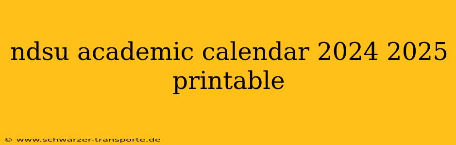 ndsu academic calendar 2024 2025 printable