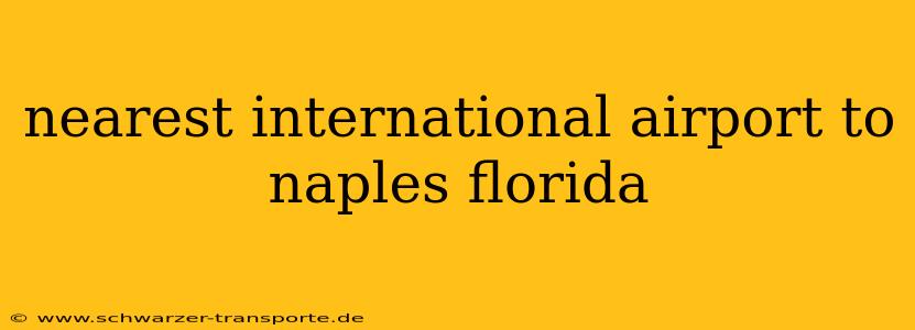 nearest international airport to naples florida