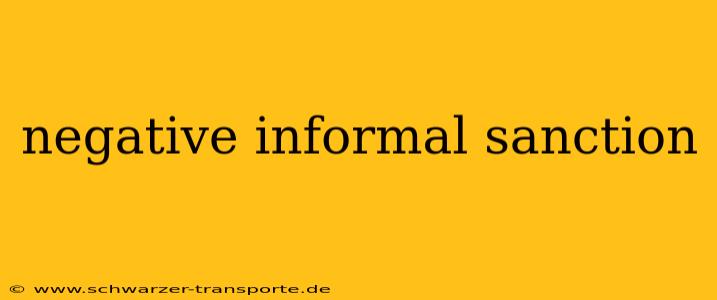 negative informal sanction