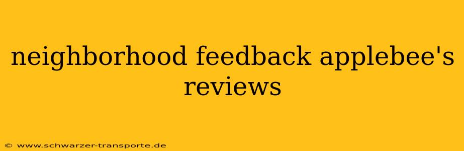 neighborhood feedback applebee's reviews
