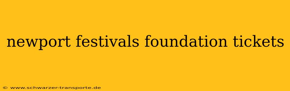 newport festivals foundation tickets