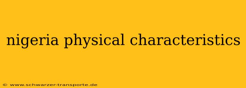 nigeria physical characteristics