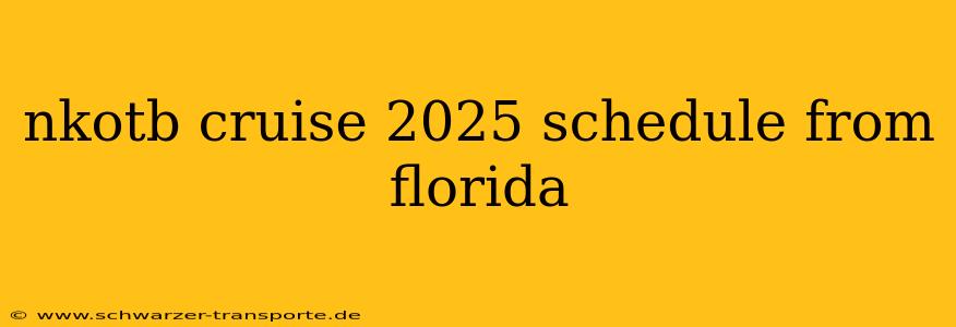 nkotb cruise 2025 schedule from florida
