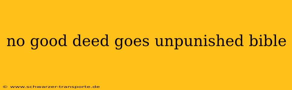 no good deed goes unpunished bible