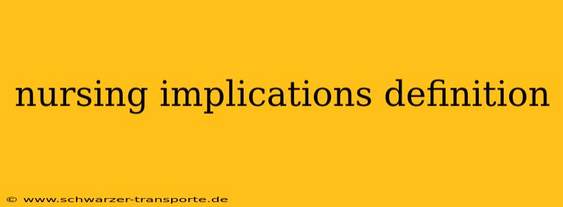 nursing implications definition