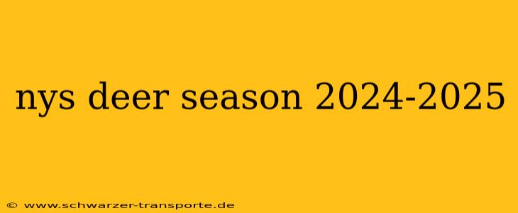 nys deer season 2024-2025