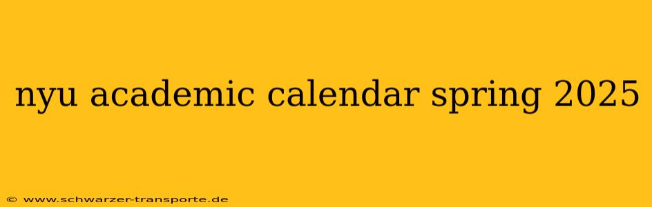 nyu academic calendar spring 2025