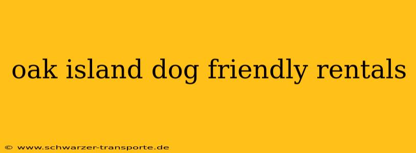oak island dog friendly rentals