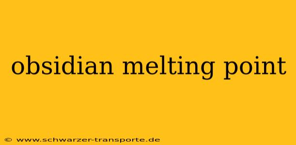 obsidian melting point