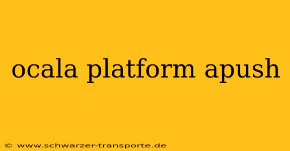 ocala platform apush