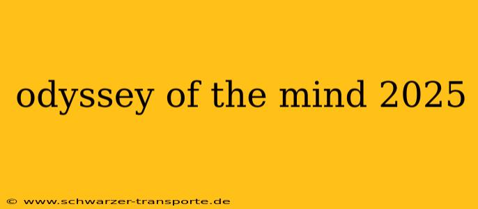 odyssey of the mind 2025