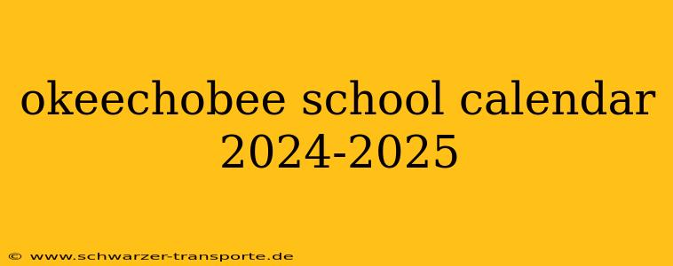 okeechobee school calendar 2024-2025