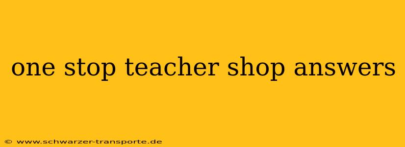 one stop teacher shop answers