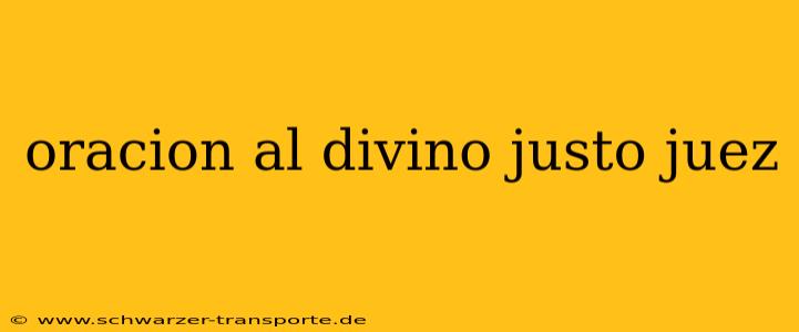 oracion al divino justo juez