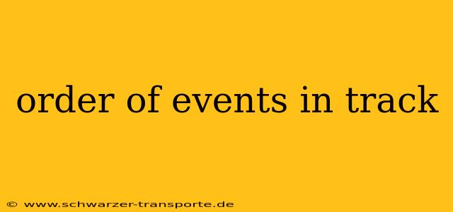 order of events in track