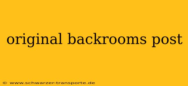 original backrooms post