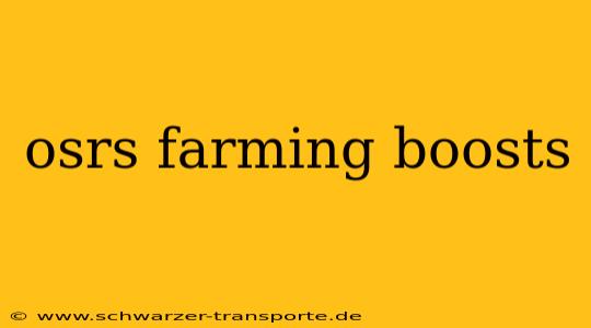 osrs farming boosts