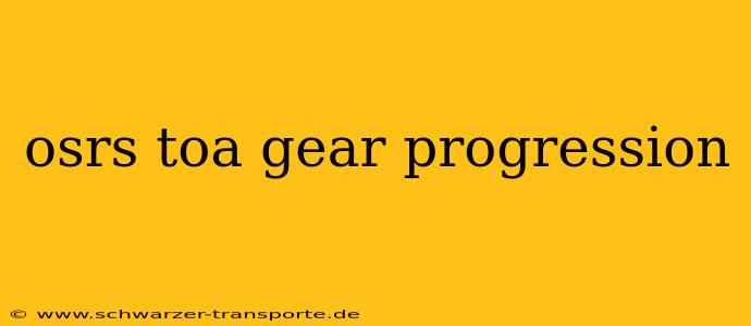 osrs toa gear progression