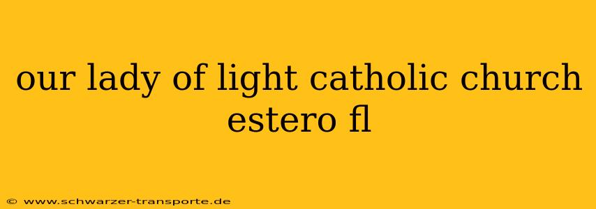 our lady of light catholic church estero fl