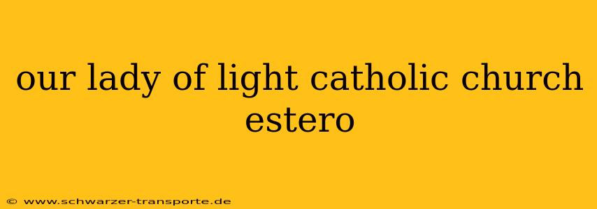 our lady of light catholic church estero