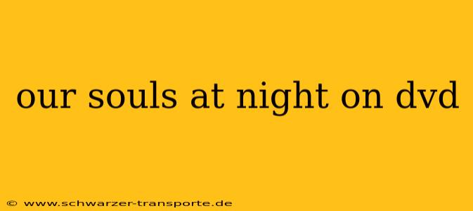 our souls at night on dvd