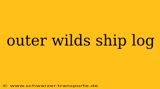 outer wilds ship log