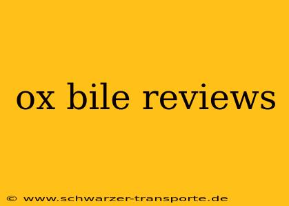 ox bile reviews