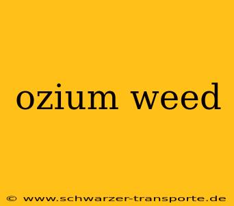ozium weed