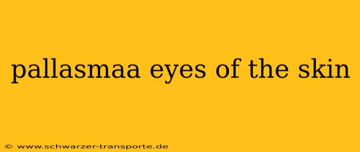 pallasmaa eyes of the skin