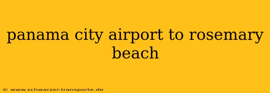 panama city airport to rosemary beach