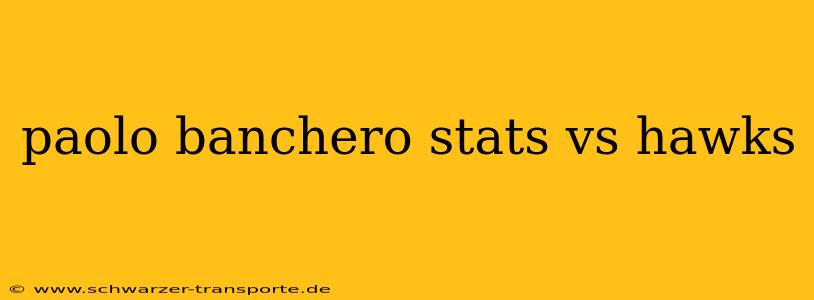 paolo banchero stats vs hawks