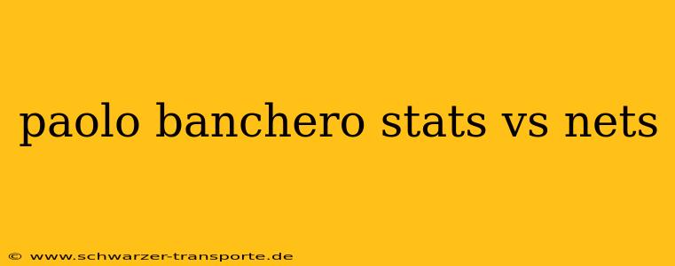 paolo banchero stats vs nets