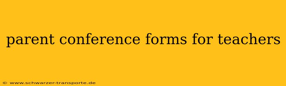 parent conference forms for teachers