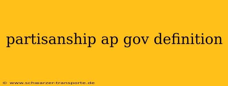 partisanship ap gov definition