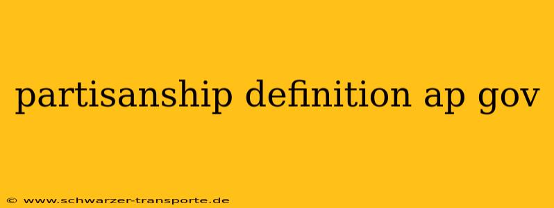 partisanship definition ap gov