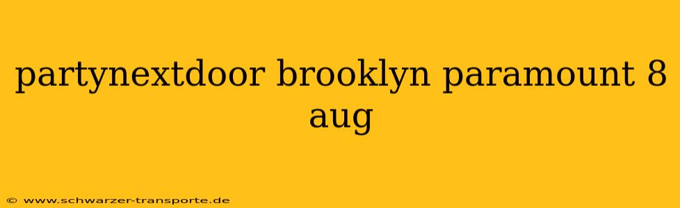 partynextdoor brooklyn paramount 8 aug