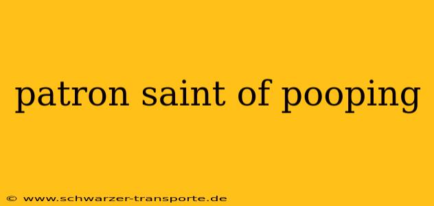 patron saint of pooping
