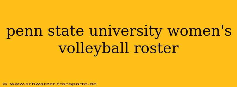 penn state university women's volleyball roster