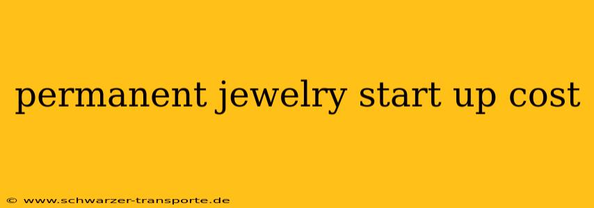 permanent jewelry start up cost