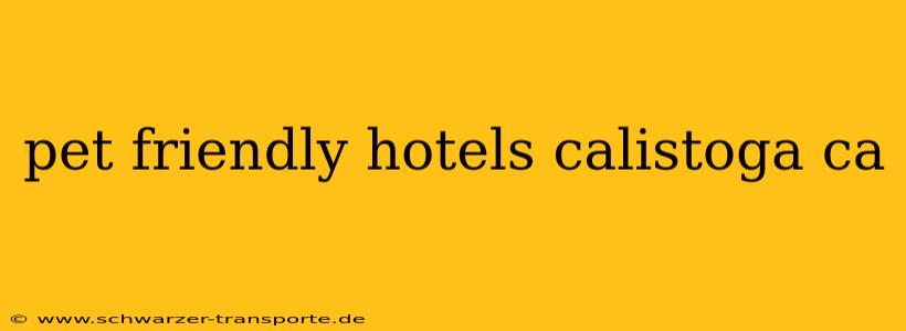 pet friendly hotels calistoga ca