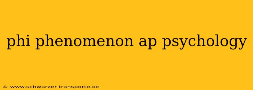 phi phenomenon ap psychology