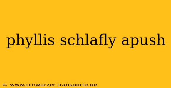 phyllis schlafly apush
