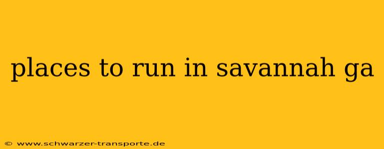 places to run in savannah ga