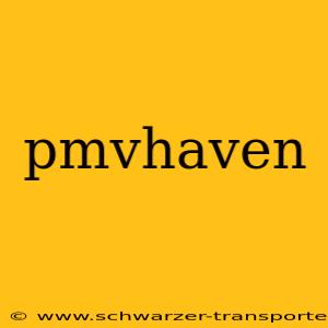 pmvhaven