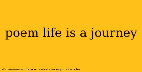 poem life is a journey